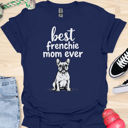 Best frenchie mom ever - V1 - The Greeting Card T-Shirt